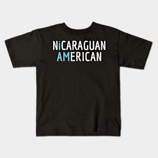 I Am Nicaraguan American - Nicaragua and America Pride Kids T-Shirt